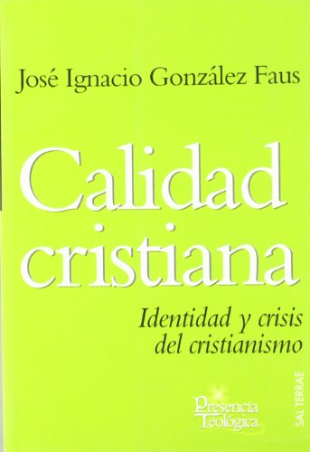 Calidad cristiana: Identidad y crisis del cristianismo: 146 (Presencia Teológica)