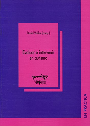 Evaluar e intervenir en autismo: 5 (Aprendizaje en práctica)