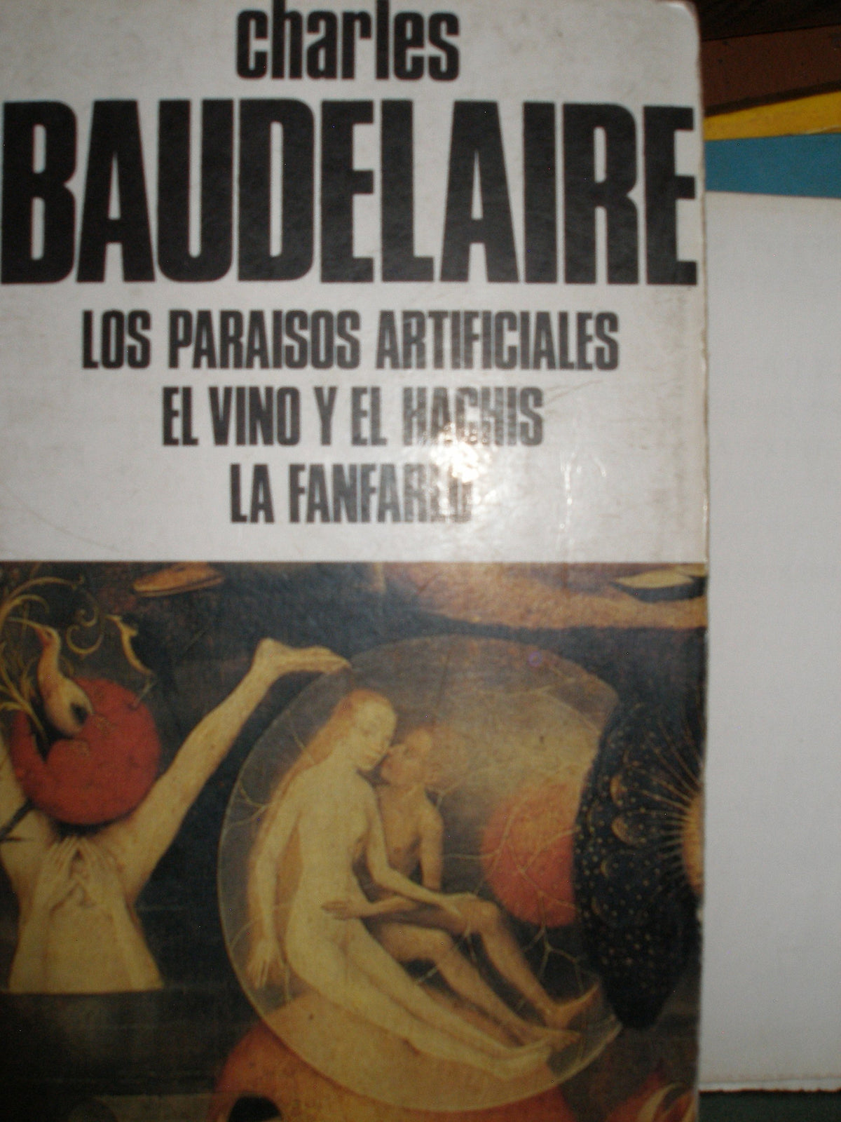 Los paraísos artificiales/ El vino y el hachís/ La fanfarlo