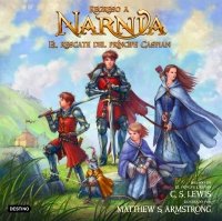 Regreso a Narnia. El rescate (Las crónicas de Narnia)