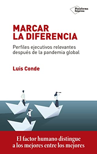 Marcar la diferencia: Perfiles ejecutivos relevantes después de la pandemia global (SIN COLECCION)
