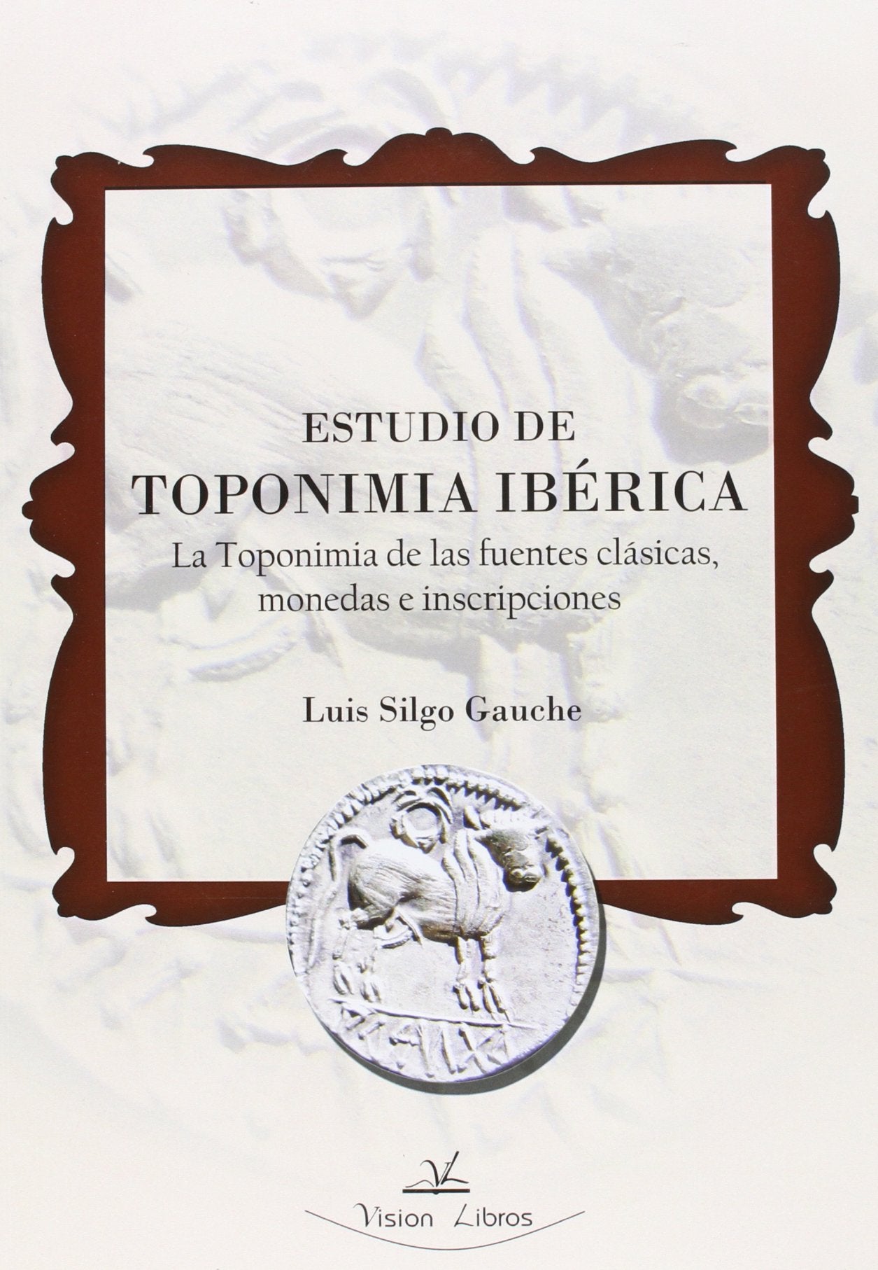 Estudio de toponimia ibérica: la toponimia de las fuentes clásicas, monedas e inscripciones (O.VARIAS)