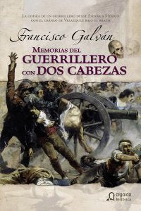 Memorias del guerrillero con dos cabezas (Algaida Literaria - Algaida Histórica)