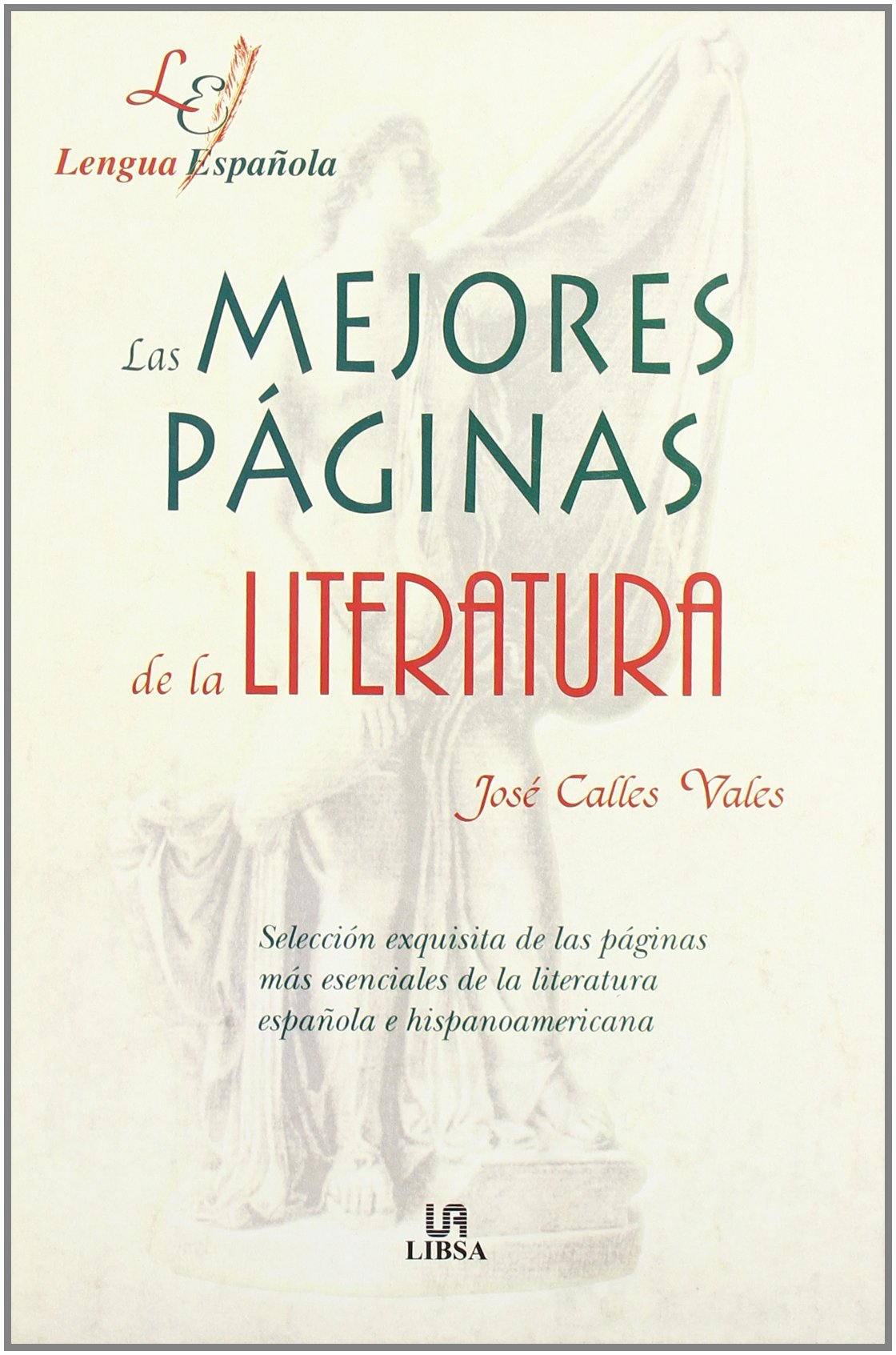 Las Mejores Páginas de la Literatura: Selección Exquisita de las Páginas más Esenciales de la Literatura Española e Hispanoamericana (Lengua Española)