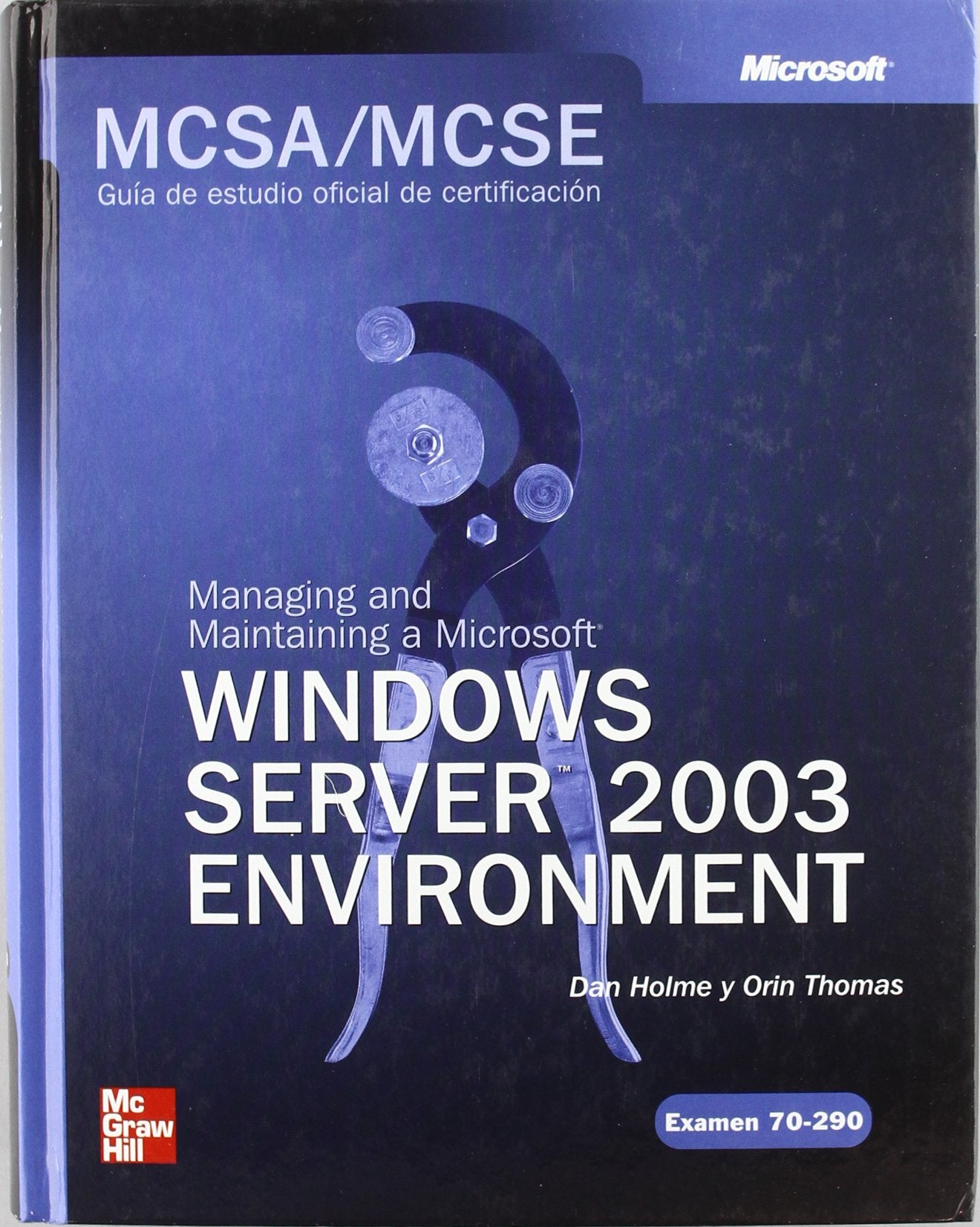 MCSA/MCSE (Exam 70-290): Managing and maintaining a MS Windows Server 2003 Environment