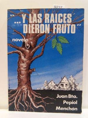 Y LAS RAÍCES DIERON FRUTO