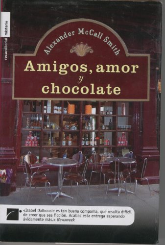 Amigos, Amor y Chocolate / Friends, Lovers, Chocolate (Isabel Dalhousie, 2)