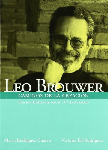 Leo Brouwer Caminos De La Creacio: Caminos de la creación (libro + CD) (BIOGRAFIAS)