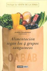 Alimentación según los 4 grupos sanguíneos: Una nutrición para vivir con salud y vitalidad (Salud y vida natural)