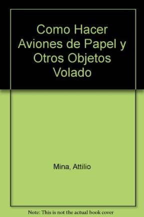 Como hacer aviones de papel y otros objetos voladores
