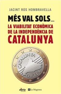 Mes val sols: La viabilitat econòmica de la independència de Catalunya: 008 (OTROS LA MAGRANA)