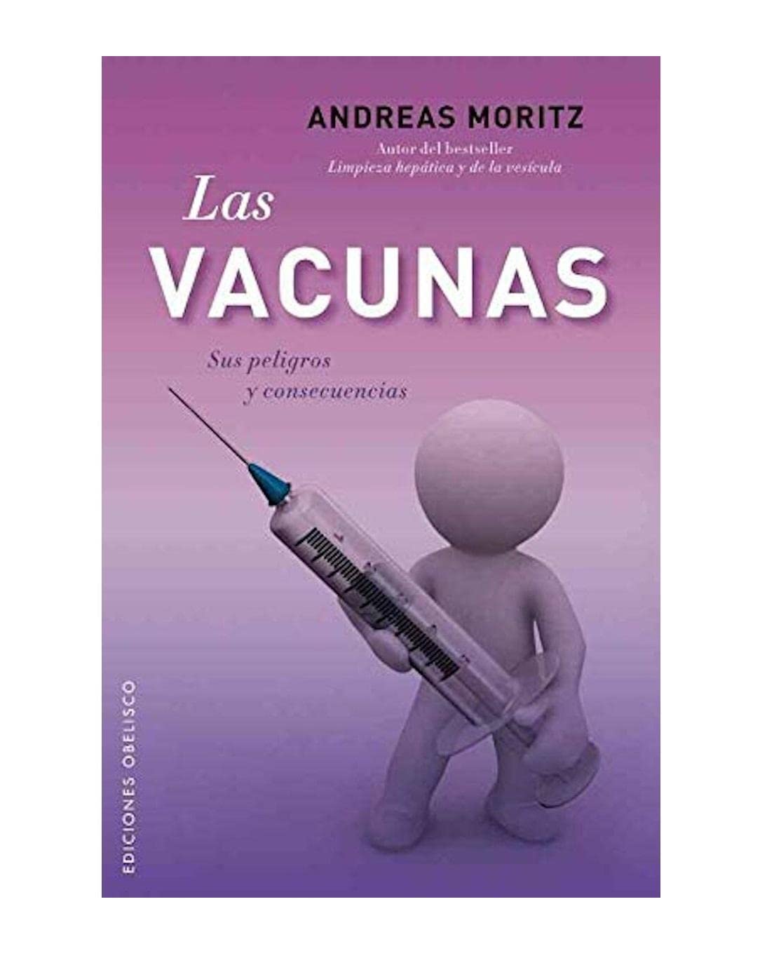 Las vacunas. Sus peligros y consecuencias: Sus peligros y consecuencias / Its Dangers and Consequences (SALUD Y VIDA NATURAL)