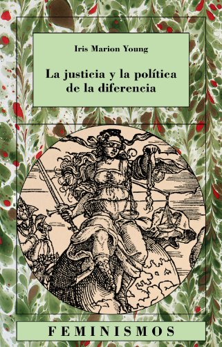La justicia y la política de la diferencia (Feminismos)