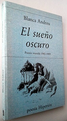 El sueño oscuro: (poesía reunida, 1980-1989) (Poesía Hiperión)