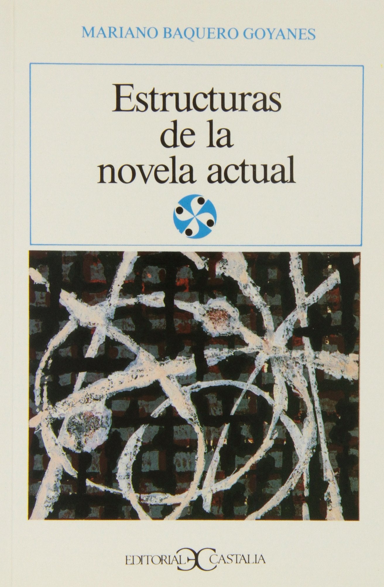 Estructuras de la novela actual .: 46 (LITERATURA Y SOCIEDAD. L/S.)