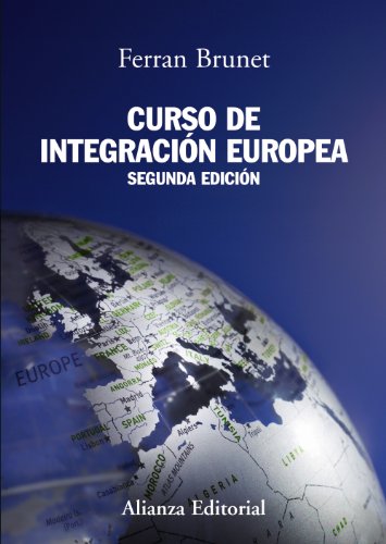 Curso de integración europea: 2ª Ed. (El libro universitario - Manuales)