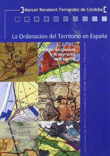 La Ordenación del Territorio en España.: Evolución del concepto y de su práctica en el siglo XX: 16 (Colección Kora)