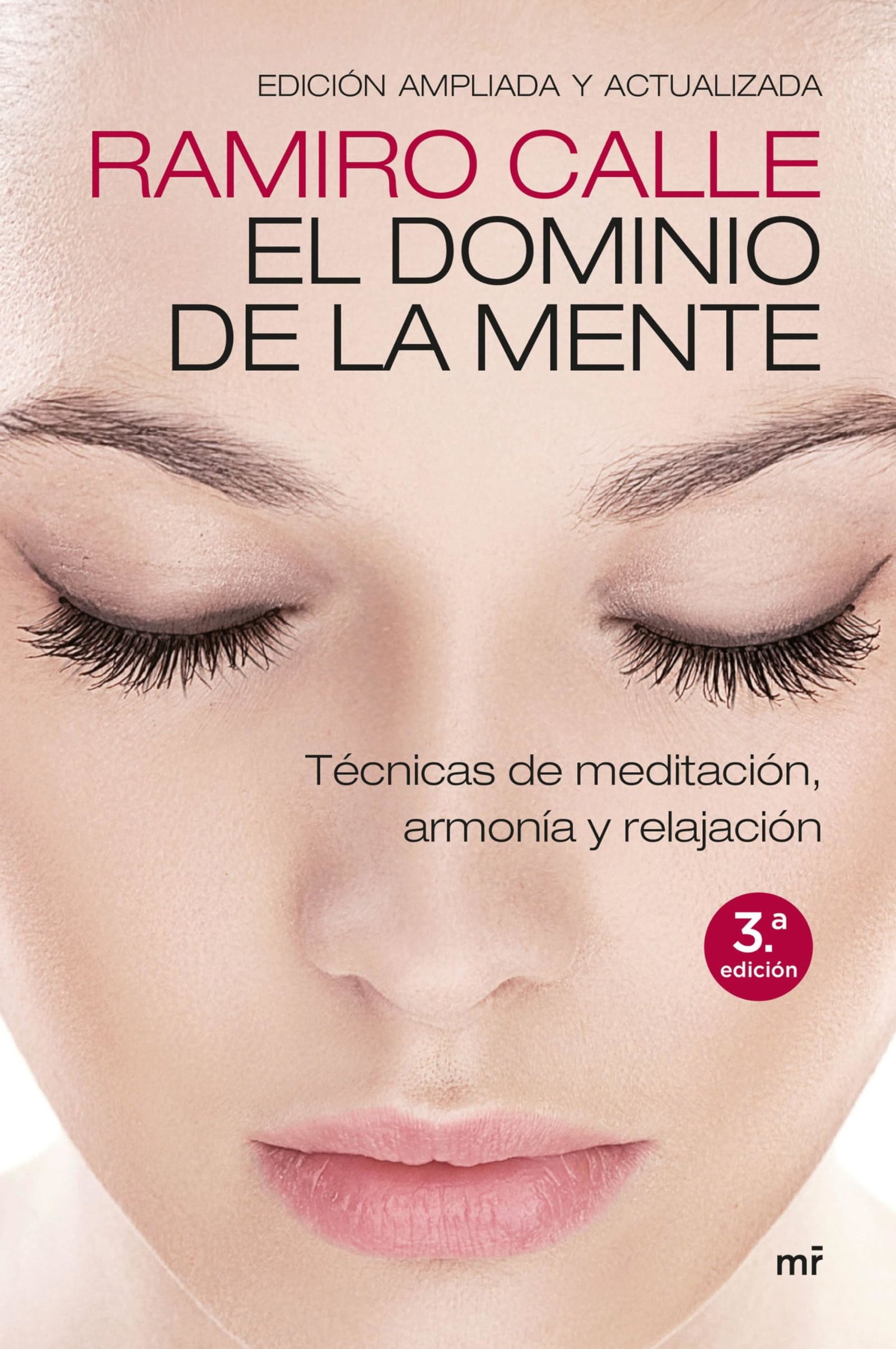 El dominio de la mente: Técnicas de meditación, armonía y relajación (Fuera de Colección)