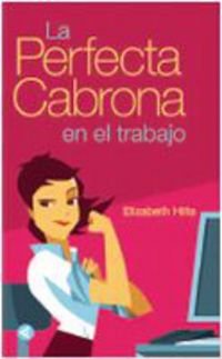 LA PERFECTA CABRONA EN EL TRABAJO
