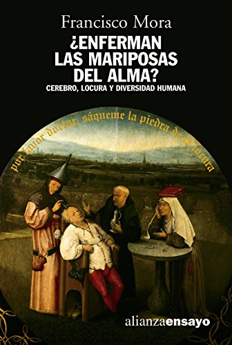 ¿Enferman las mariposas del alma?: Cerebro, locura y diversidad humana (Alianza Ensayo)