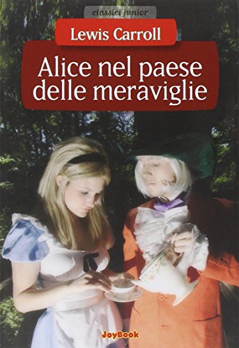 Alice nel paese delle meraviglie-Attraverso lo specchio (Classici junior)