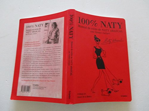 100% Naty: Manual De Estilo: Manual de estilo de Naty Abascal con Vicente Gallart (Ocio, entretenimiento y viajes)