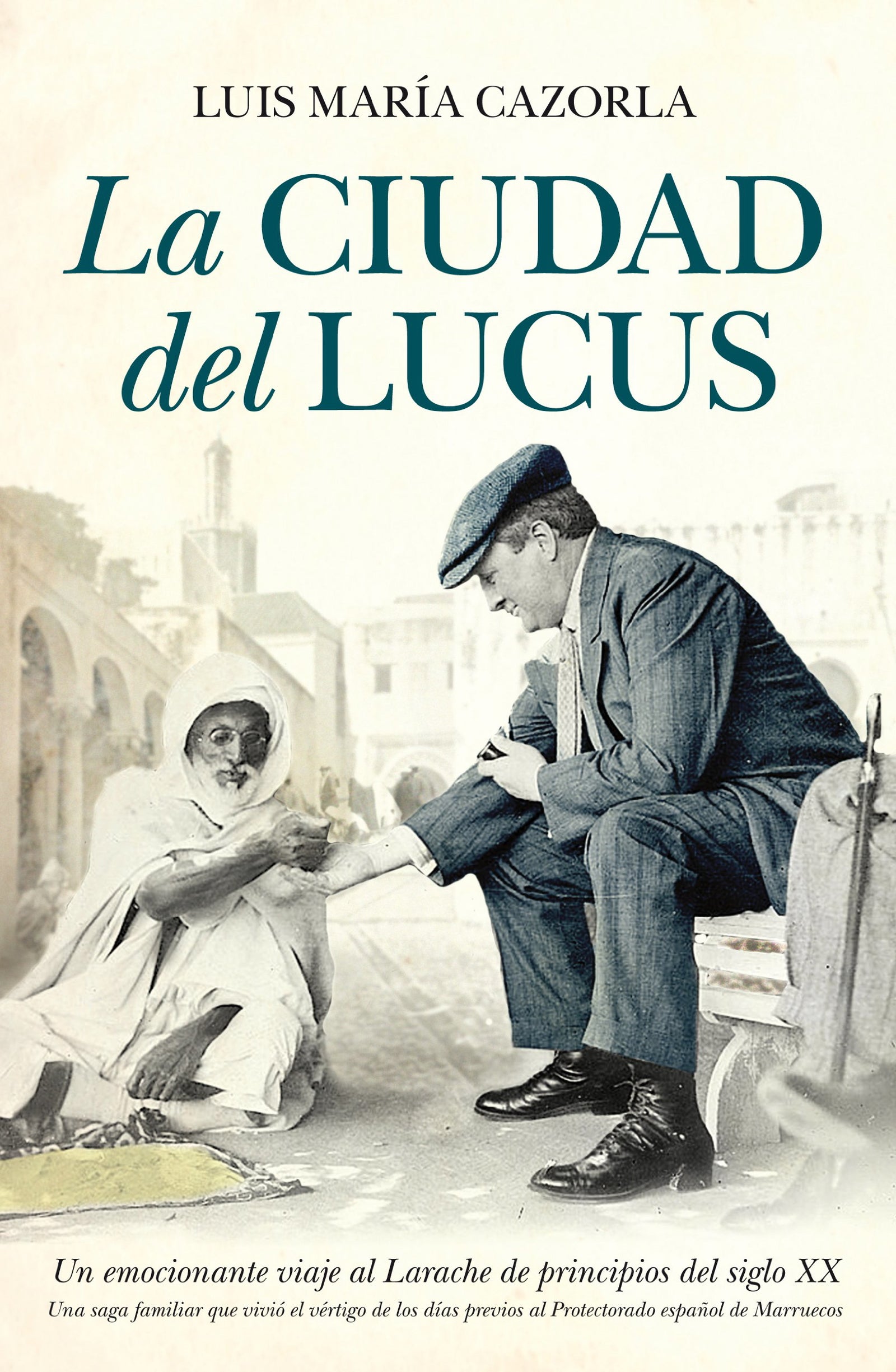 La ciudad del Lucus: Un emocionante viaje al Larache de principios del siglo XX. Una saga familiar vive el vértigo de los días previos al protectorado español de Marruecos: Novela (NARRATIVA)