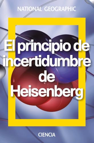 El principio de incertidumbre de Heisenberg (NatGeo Ciencias)