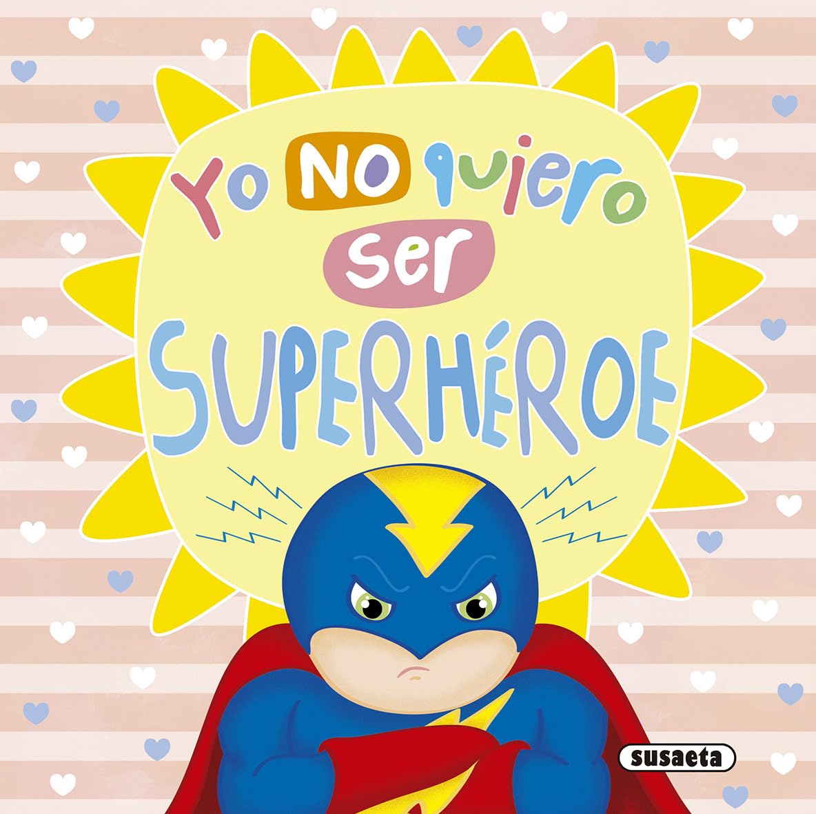 Yo no quiero ser superhéroe (Un mundo mejor)