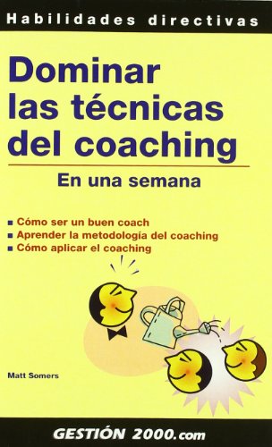Dominar las técnicas del coaching: En una semana