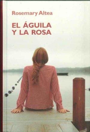 El Águila Y La Rosa
