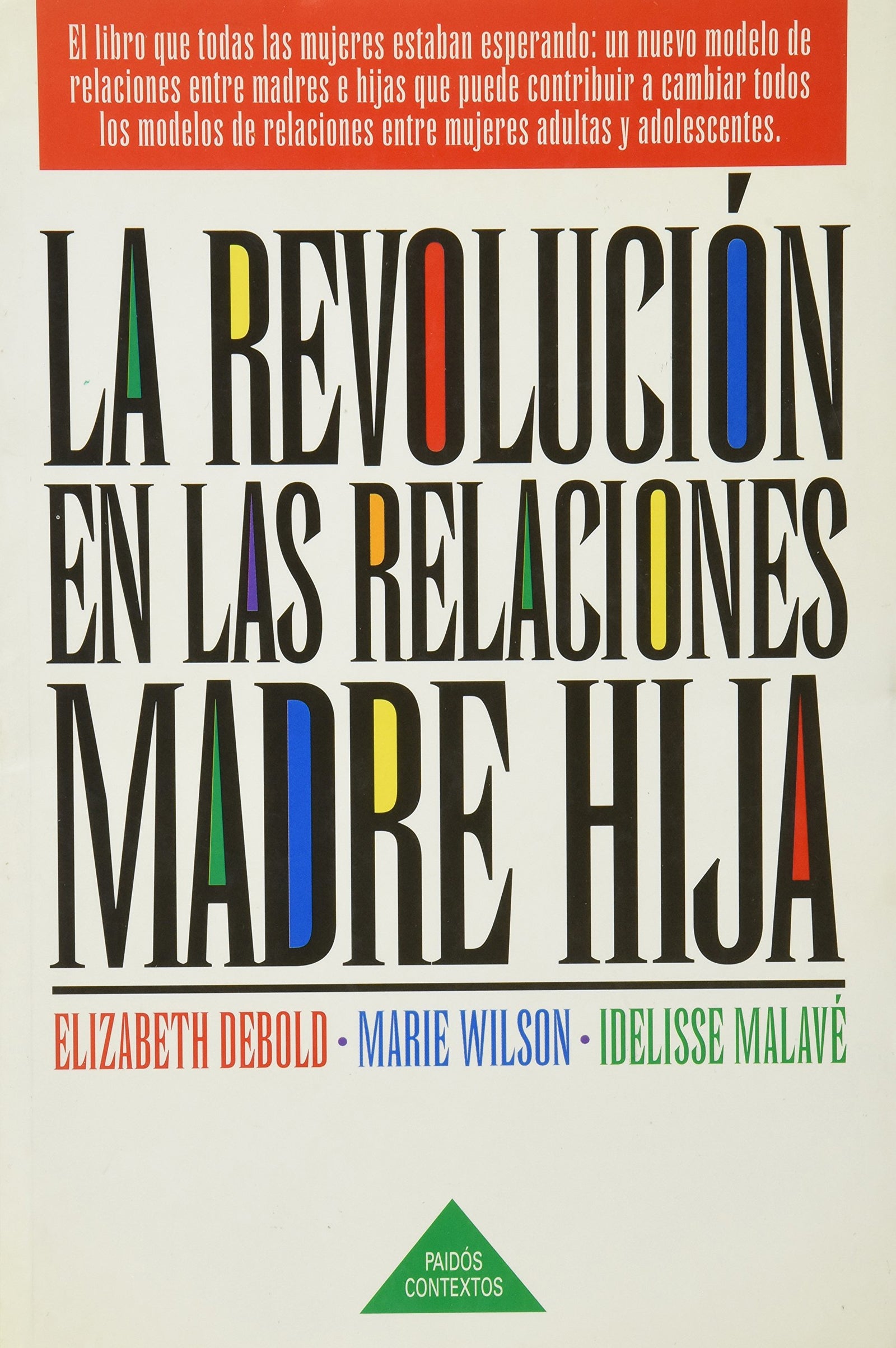 La revolucion en las relaciones madre e hija : el libro que todas las