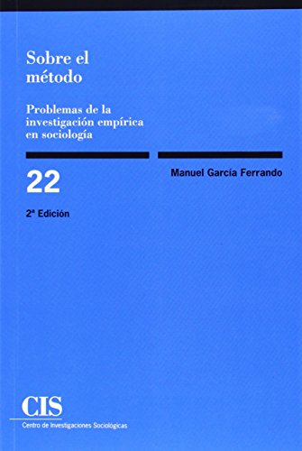 Sobre el método: Problemas de la investigación empírica en sociología: 22 (Monografías)