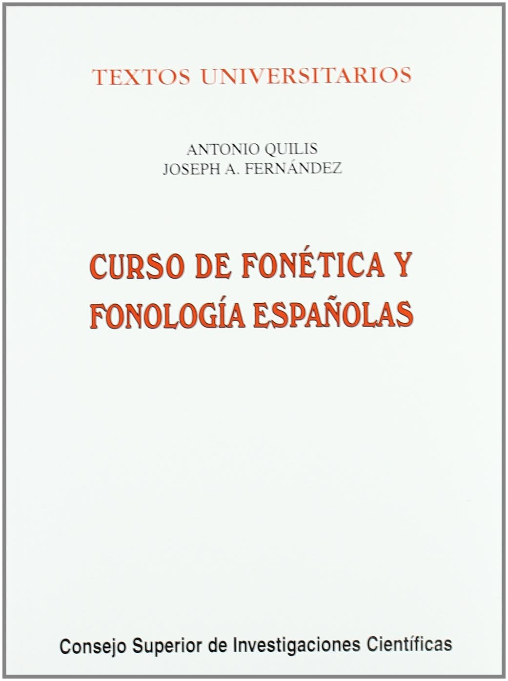 Curso de fonética y fonología españolas: Para estudiantes angloamericanos: 4 (Textos Universitarios)