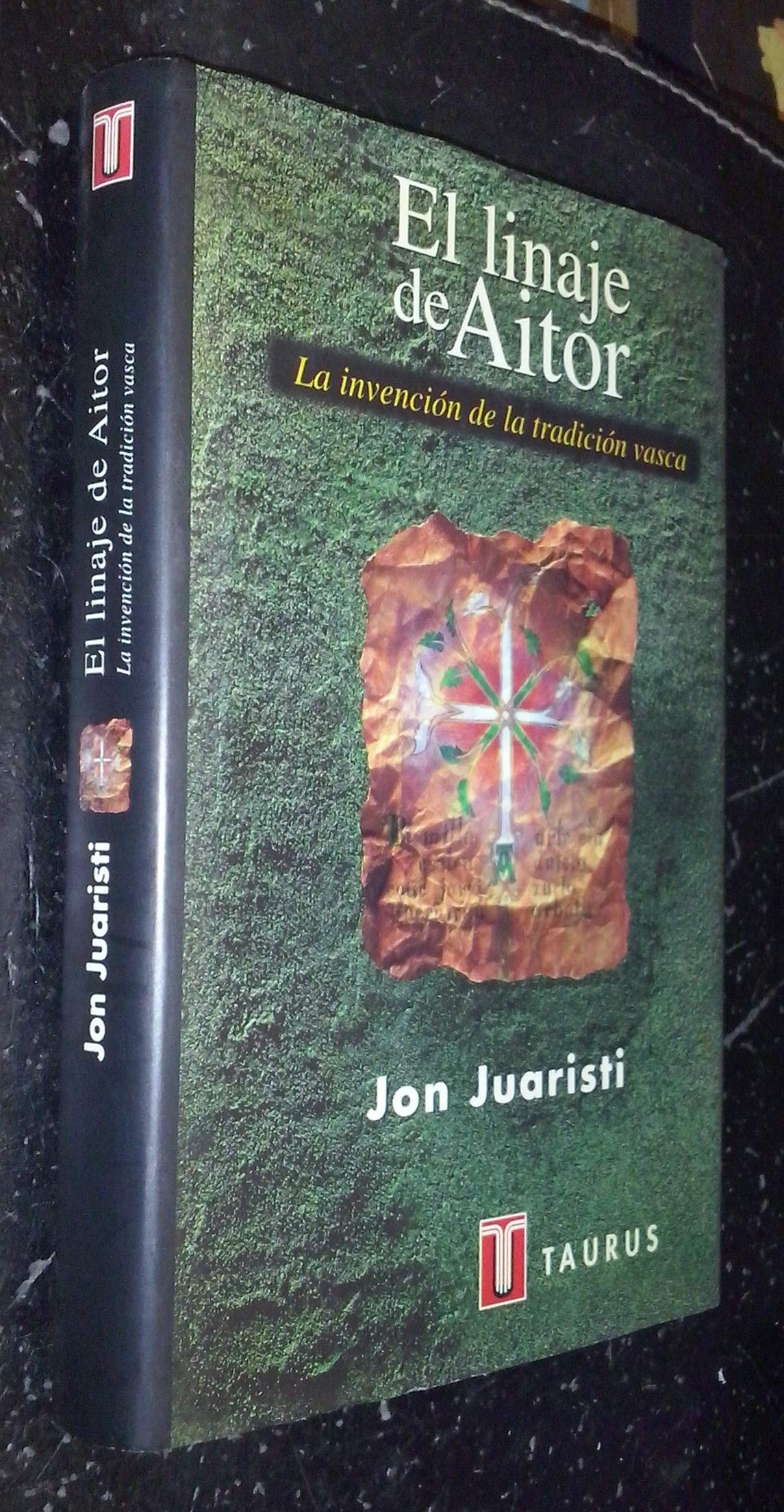 El Linaje de Aitor: La Invención de La Tradicion Vasca