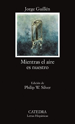 Mientras el aire es nuestro (Letras Hispánicas)