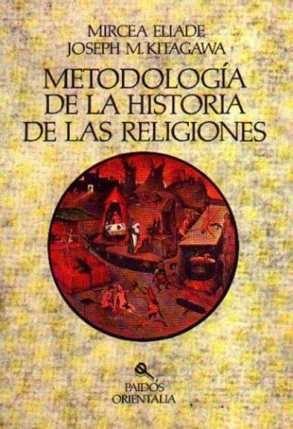 Metodologia de la Historia de las Religiones/ The History of Religions. Essays in Methodology (Orientalia)
