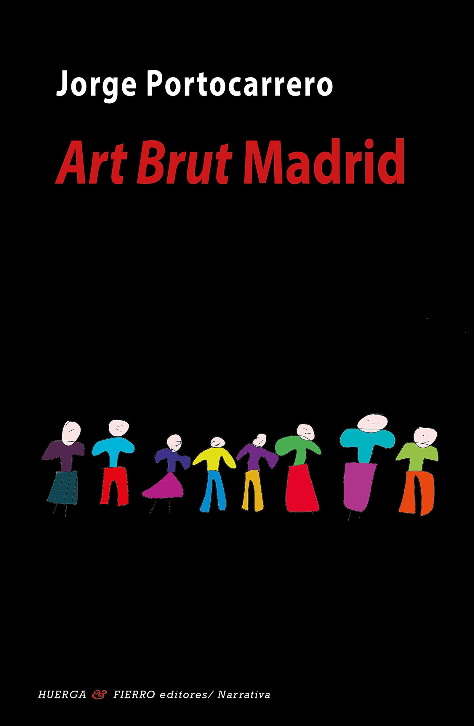 Art Brut Madrid: 523 (Narrativa)