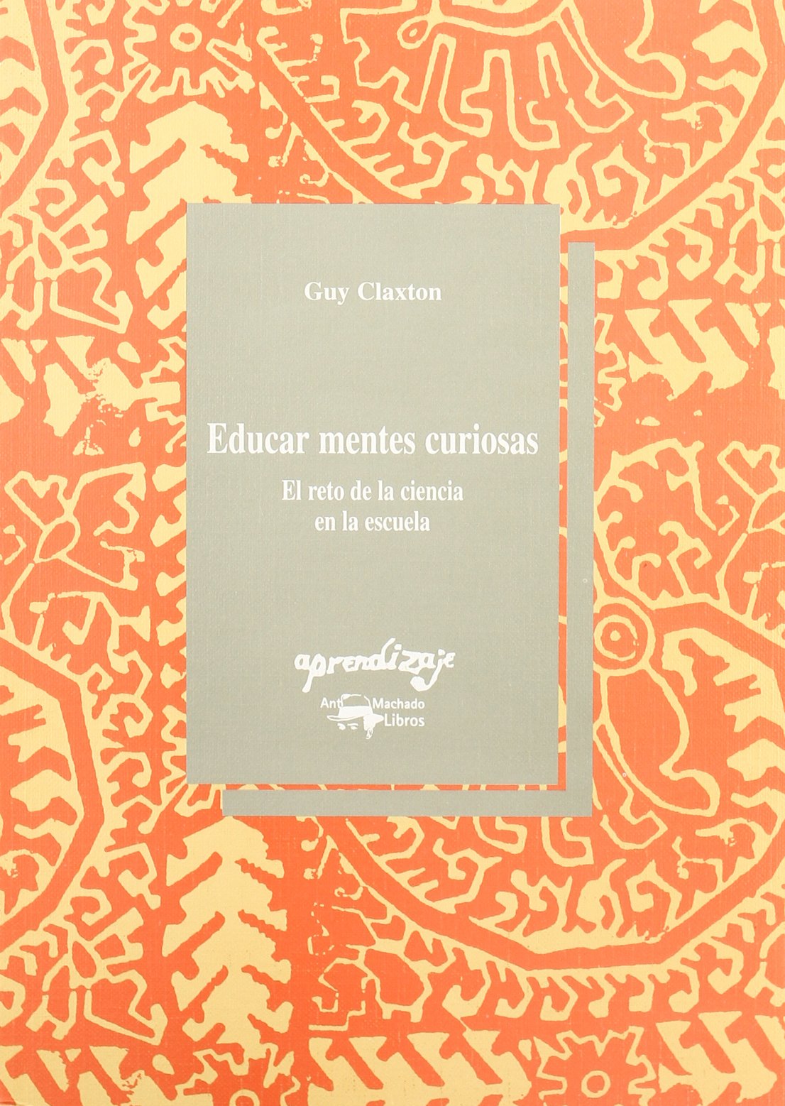 Educar mentes curiosas: En reto de la ciencia en la escuela: 101 (Aprendizaje)