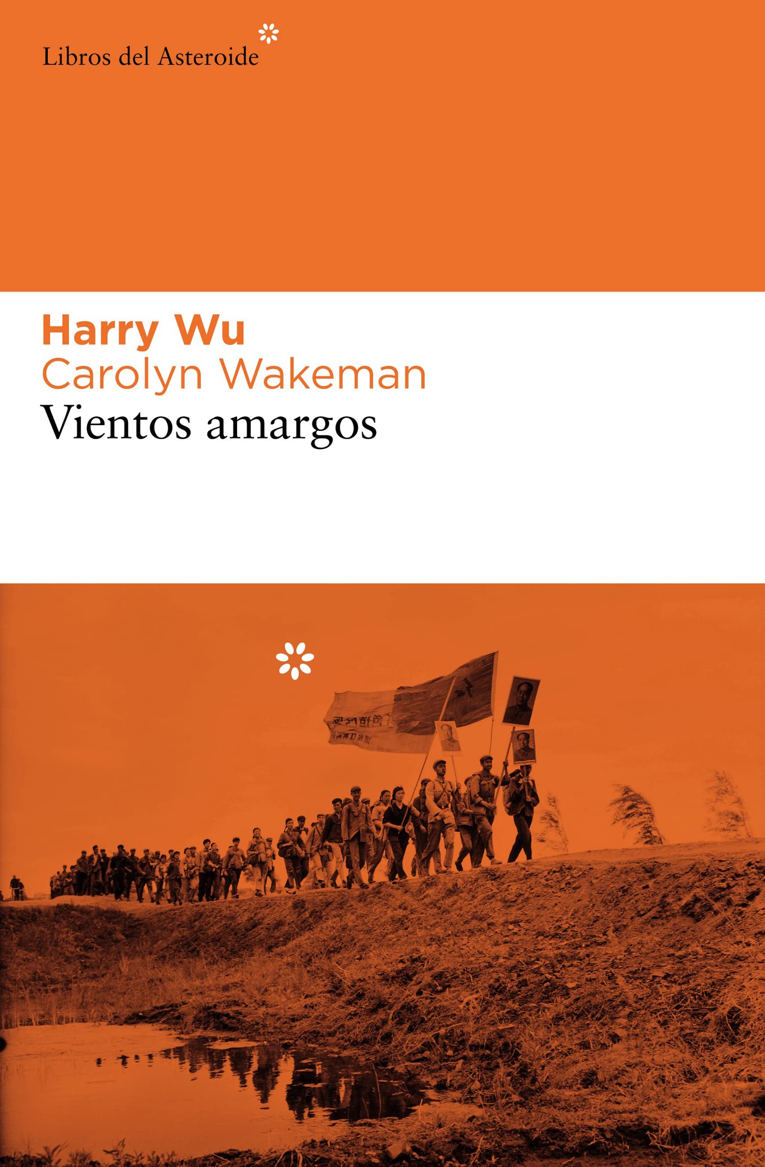 Vientos Amargos: Memorias de mis años en el gulag chino: 32 (Libros del Asteroide)