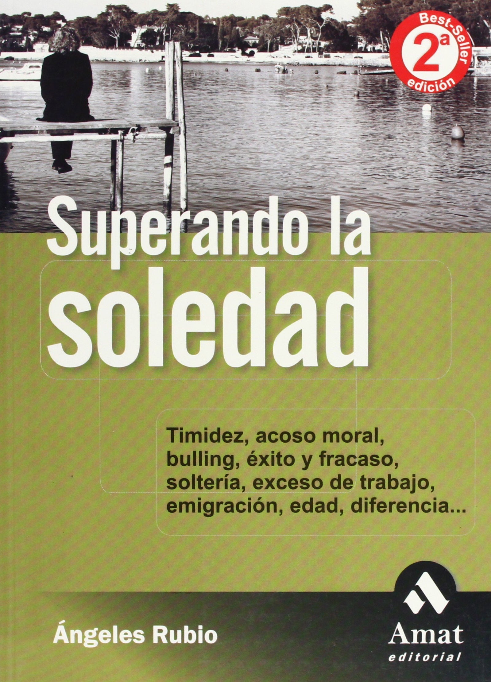 Superando la soledad: Cómo vivir con ella y vencerla: Como Convivir Con Ella y Vencerla (AMAT)