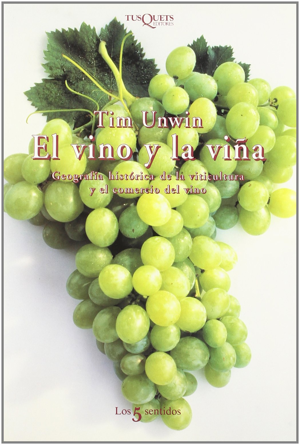 El vino y la viña: 34 (Los Cinco Sentidos)