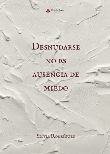 Desnudarse no es ausencia de miedo (SIN COLECCION)