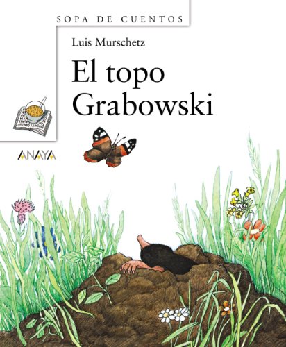 El topo Grabowski (Primeros Lectores (1-5 Años) - Sopa De Cuentos)