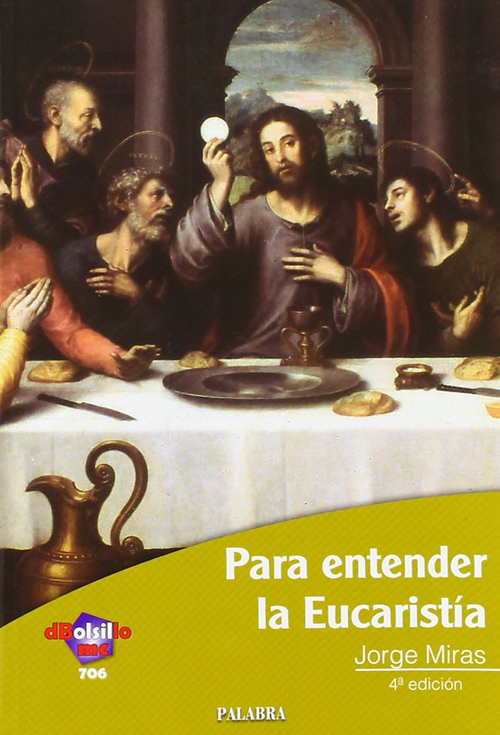 Para entender la Eucaristía: 706 (dBolsillo)