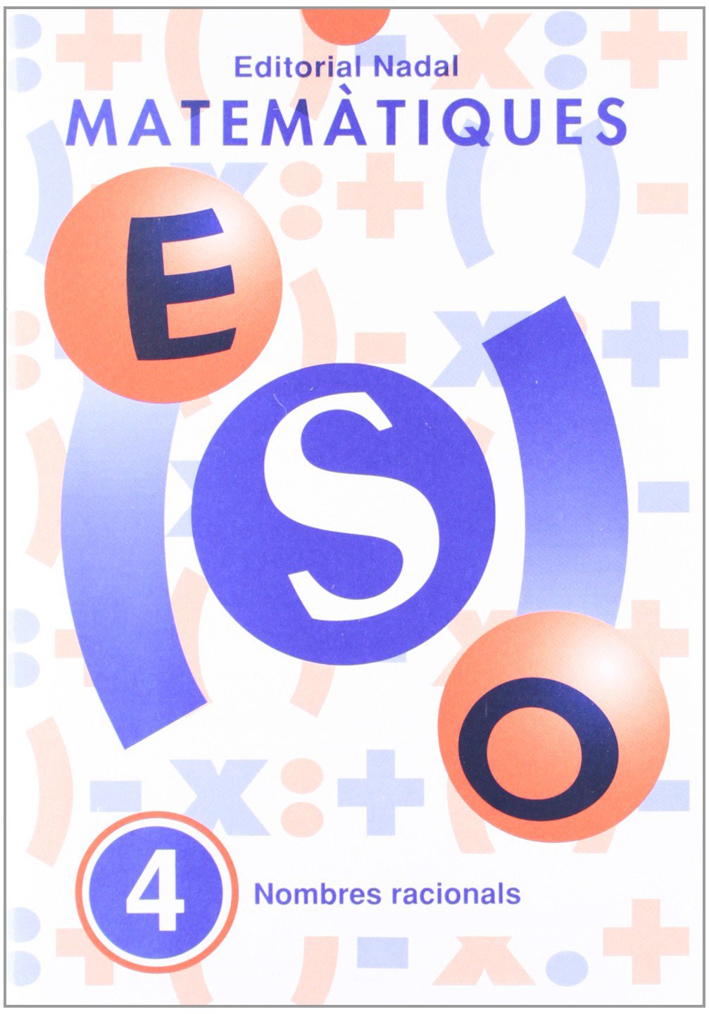 MATEMATIQUES ESO N? 4 NOMBRES RACIONALS (ESO MATEMATIQUES)