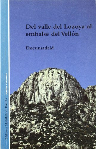 Del Valle De Lozoya Al Embalse Del Vellon (Biblioteca madrileña de bolsillo)