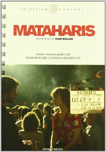 Mataharis: Guion Cinematografico de Iciar Bollain y Tatiana Rogriguez [Sic] (Espiral)