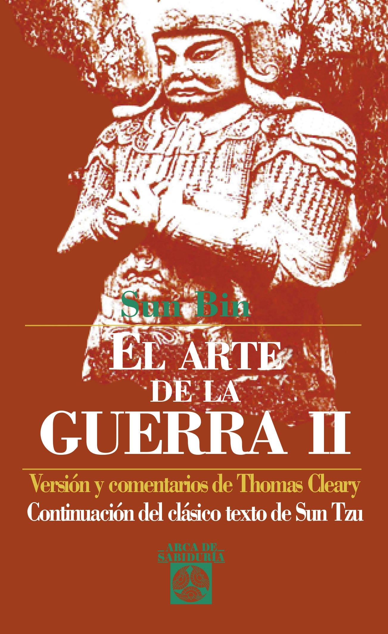 Arte De La Guerra Ii, El: Continuacion del Clasico Texto de Sun Tzu: 29 (Arca de Sabiduría)