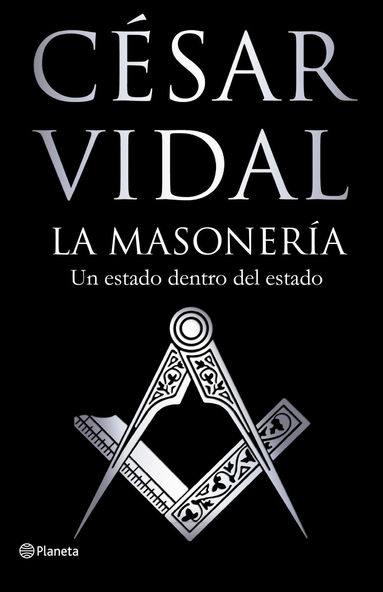 La masonería: Un Estado dentro del Estado: 1 (Planeta)